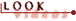 Look/videos button